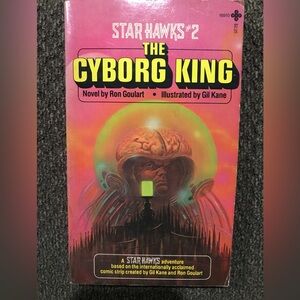 Starhawks #2 The Cyborg King by Ron Goulart, Illustrated by Gil Kane, 1981